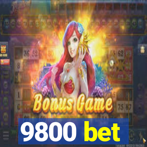 9800 bet